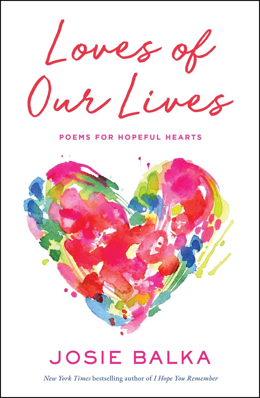 Book cover of Loves of Our Lives: Poems for Hopeful Hearts