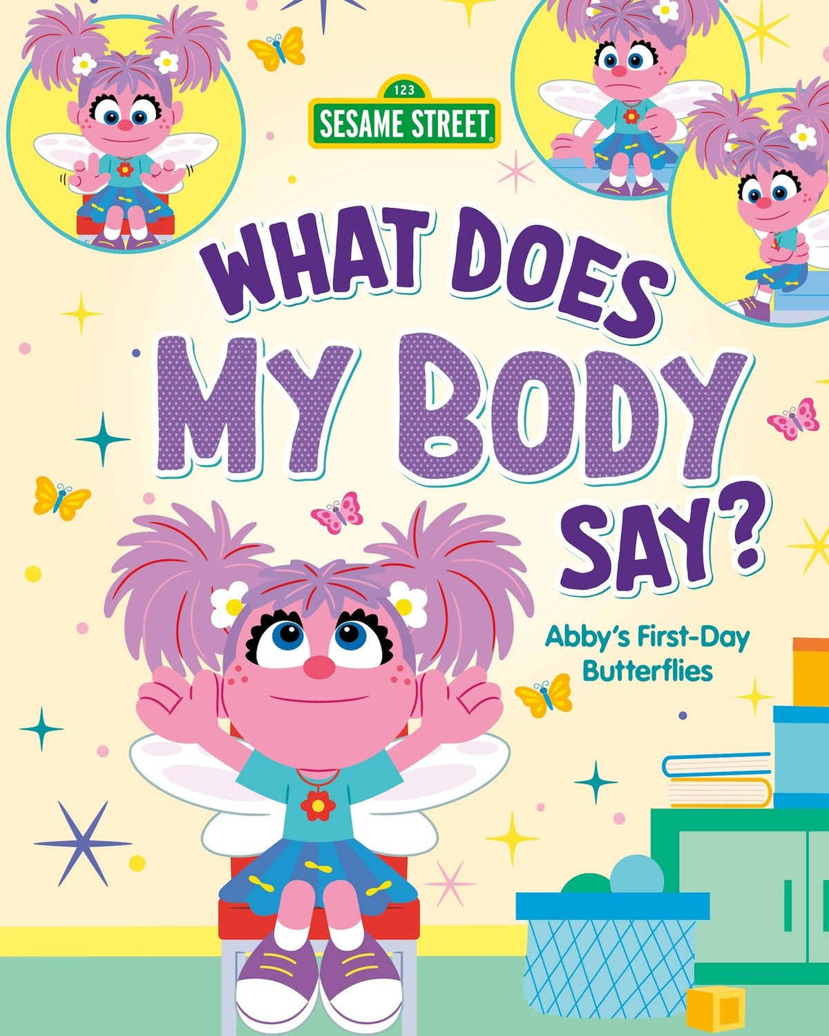 Book cover of Abby's First-Day Butterflies: What Does My Body Say? (Sesame Street Feelings)