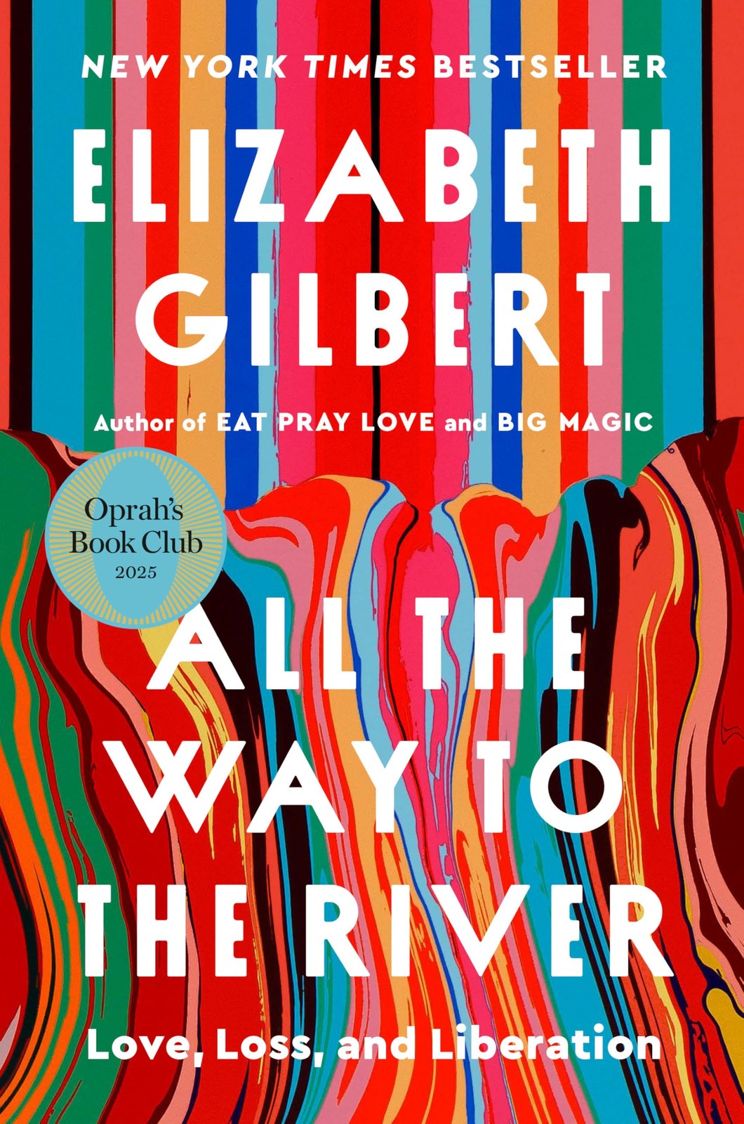 Book cover of All the Way to the River: Oprah's Book Club: Love, Loss, and Liberation