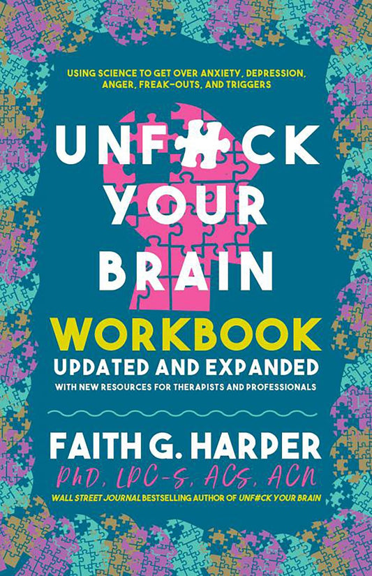 Book cover of Unfck Your Brain Workbook: Using Science to Get over Anxiety, Depression, Anger