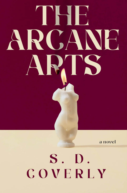Book cover of The Arcane Arts: A Novel