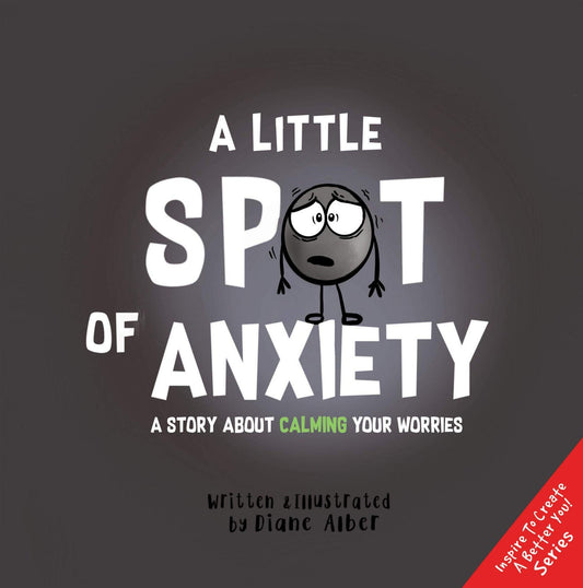 Book cover of A Little Spot of Anxiety: A Story to Help Calm Your Worries