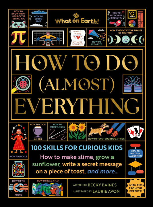 Book cover of How to Do (Almost) Everything: 100 skills for curious kids