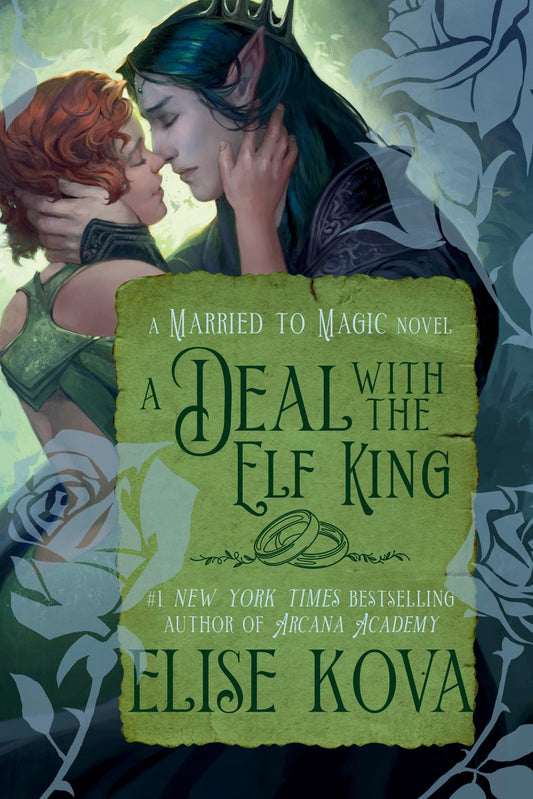 Book cover of A Deal with the Elf King: A Standalone Fantasy Romance (Married to Magic)