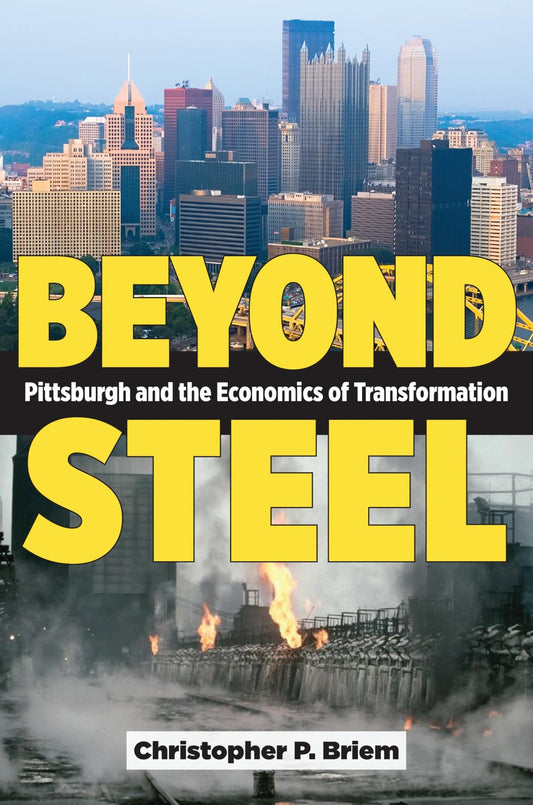 Book cover of Beyond Steel: Pittsburgh and the Economics of Transformation