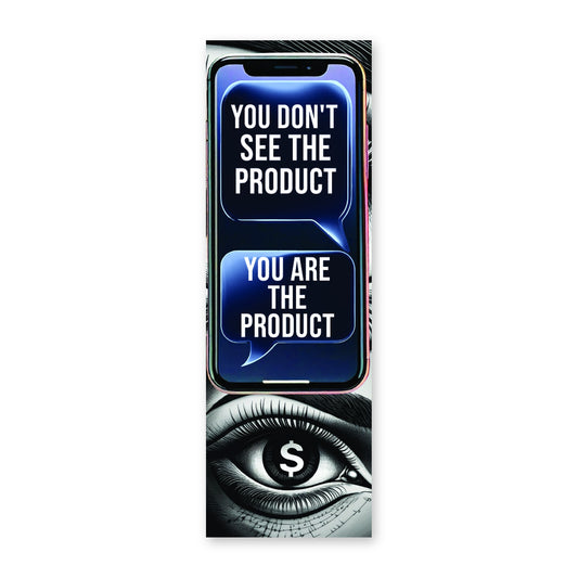 Front of the Readical The Product bookmark: a phone screen reading You don't see the product, You are the product, above an eye with a dollar sign pupil