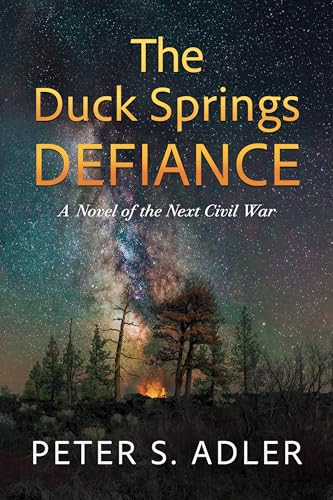 The Duck Springs Defiance: A Novel of the Next Civil War